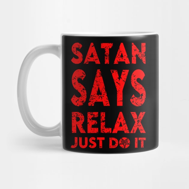 "SATAN SAYS RELAX" (FRONT ONLY) by joeyjamesartworx